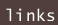 links